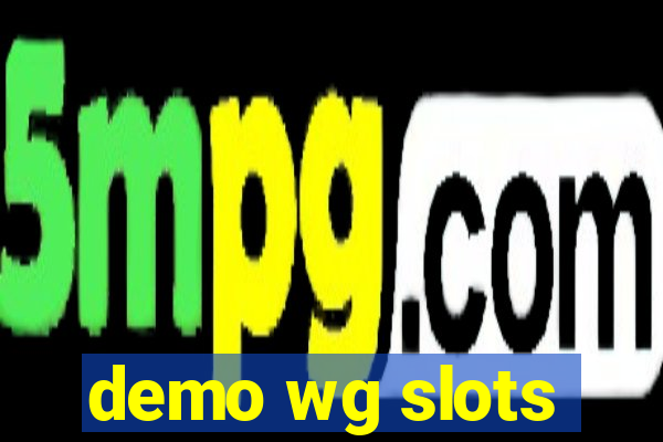 demo wg slots